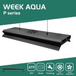 WEEK AQUA P Pro Series LED - P600Pro | P900Pro | P1200Pro